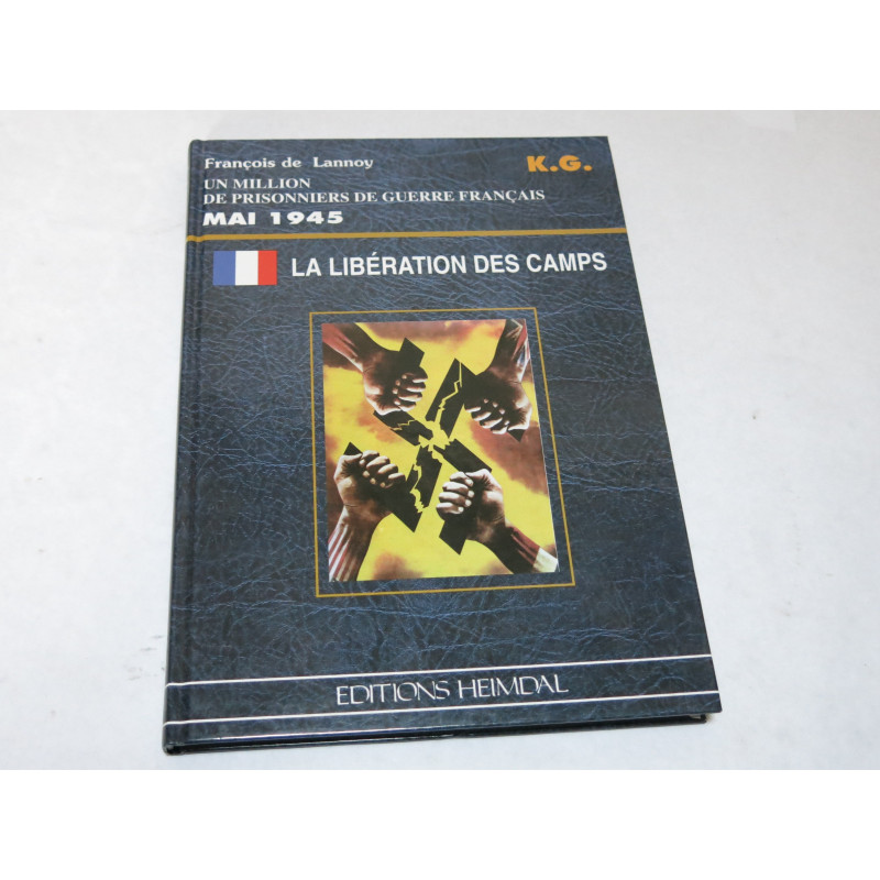 Livre la liberation des camps de F de Lannoy