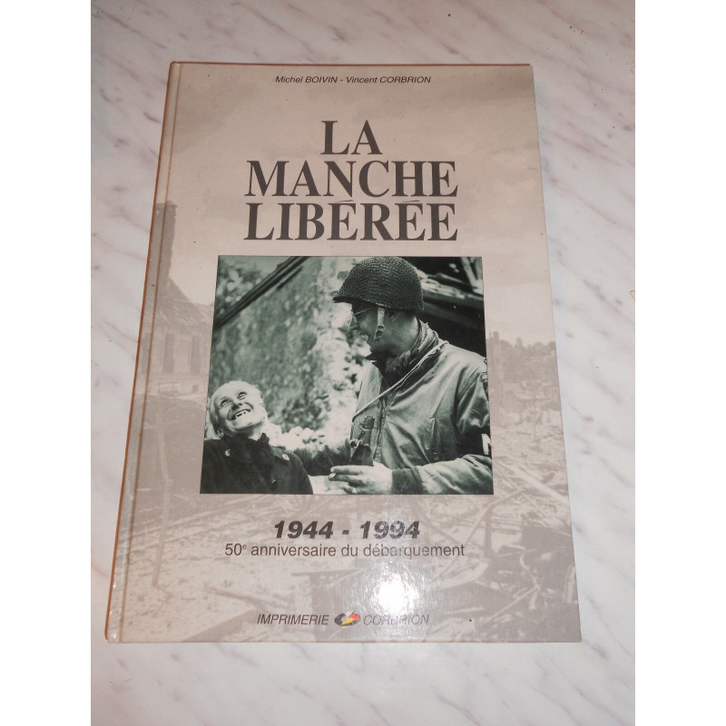 Livre La Manche liberé 1944-1994 par Corbrion 