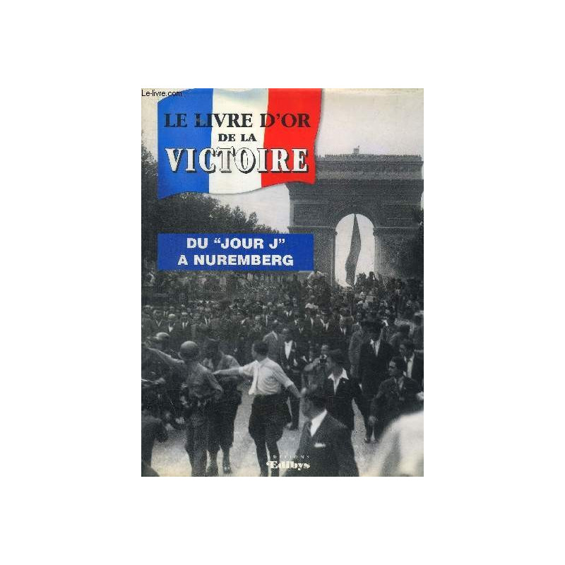 Livre le livre d'or de la victoire 39/45 du jour J a Nuremberg