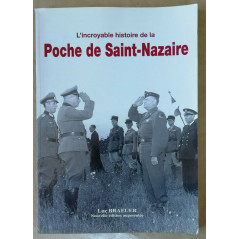 Livre L'Incroyable Histoire de la Poche de Saint-Nazaire Luc BRAEUER 2003 et4