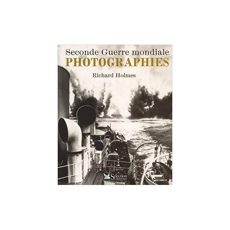 Livre seconde guerre mondiale photographies par Richard Holmes 