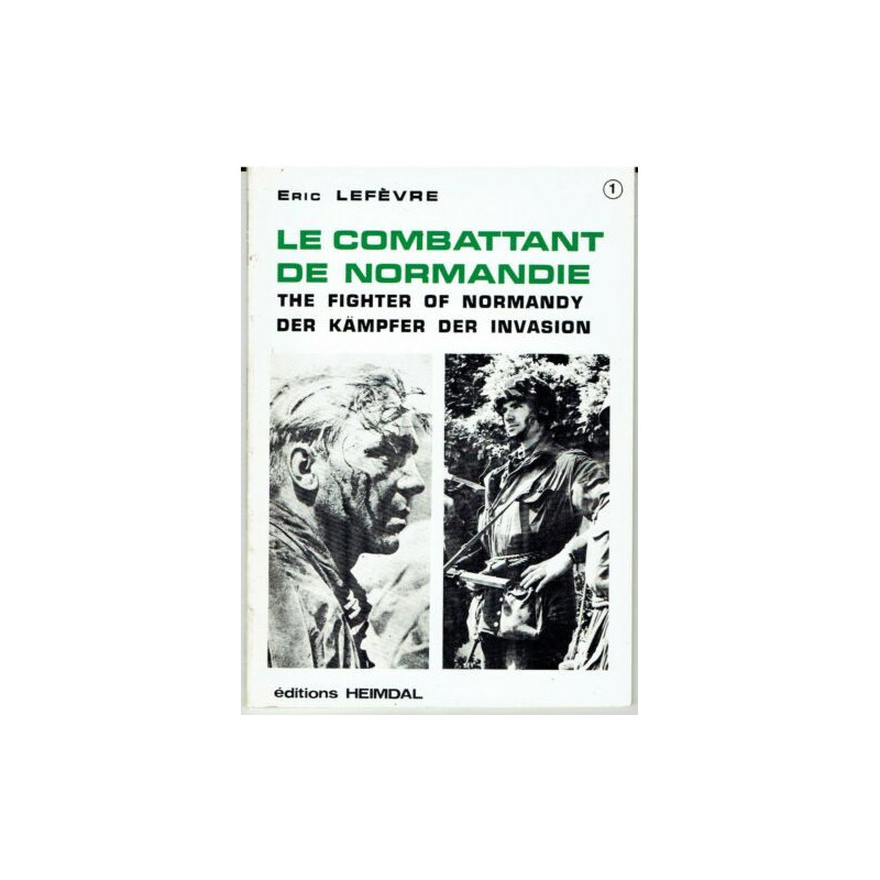 Livre Le combattant de Normandie par E. Lefevre ed Heimdal et1