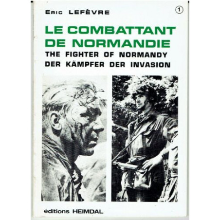 Livre Le combattant de Normandie par E. Lefevre ed Heimdal et1