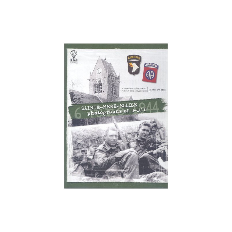 Album Photographs of D-Day Sainte-Mère l'Eglise 6 June 1944 de Michel de Trez et3