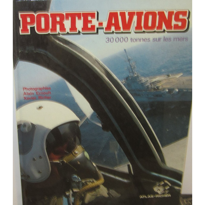 Livre Porte-Avions : 30 000 Tonnes sur les mers Atlas-Richer et3