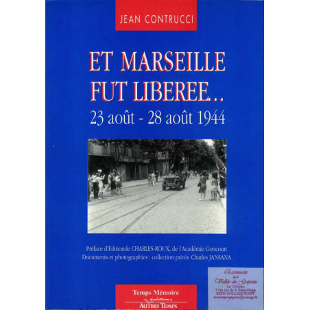 Livre Et Marseille fut liberee ... de J. Contrucci et3