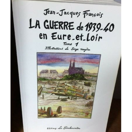 Livre La guerre de 1939-40 en Eure-et-Loire Tome 1 de J.J. François et6