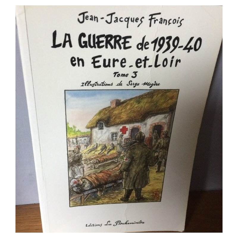 Livre La guerre de 1939-40 en Eure-et-Loire Tome 3 de J.J. François et6