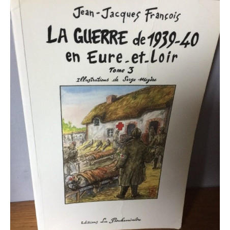 Livre La guerre de 1939-40 en Eure-et-Loire Tome 3 de J.J. François et6