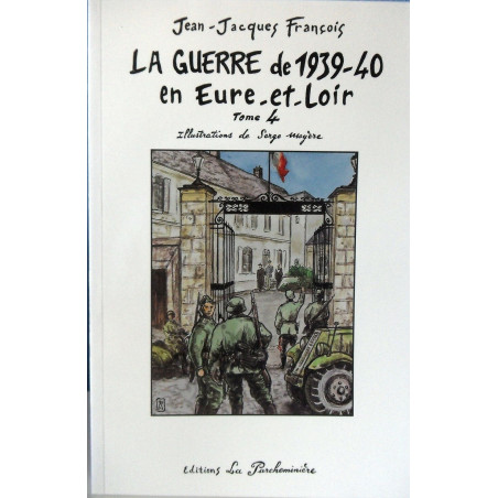 Livre La guerre de 1939-40 en Eure-et-Loire Tome 4 de J.J. François et6