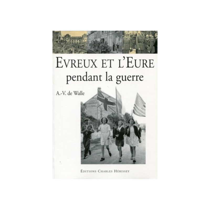 Livre Evreux et l'Eure pendant la Guerre de A.-V. de Walle et6