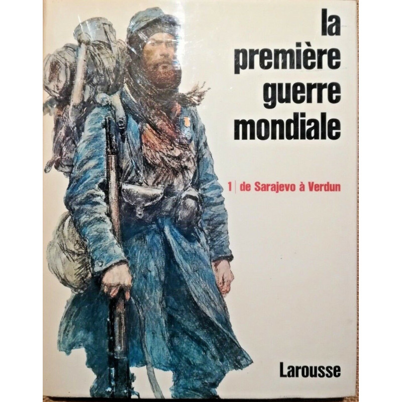 Livre La première Guerre Mondiale 1 : De Sarajevo à Verdun Larousse et6