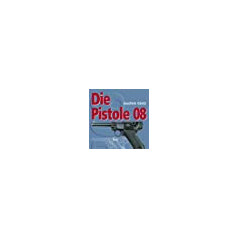 Livre Die Pistole 08 par J. Görtz et8