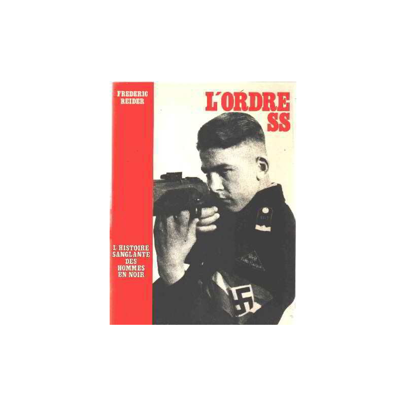 Livre l'ordre SS : L'histoire sanglante des Hommes en noir, F. Reider et9