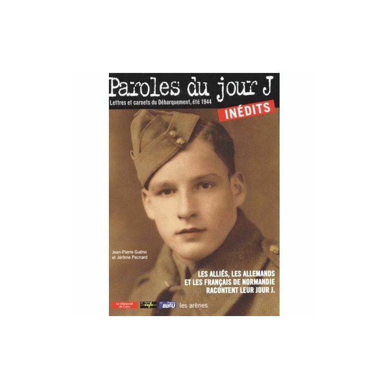 Livre Paroles du Jour-J lettres et carnets du débarquement, été 1944 par Guéno et Pecnard et10