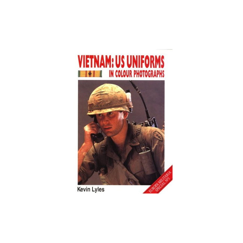 Livre Vietnam : US Uniforms in colour photographs par K. Lyles et10