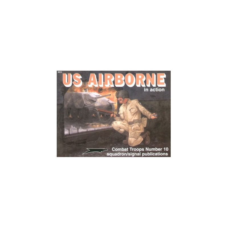 Livre squadron/signal publications, Combat Troops No10, US Airborne in action et11