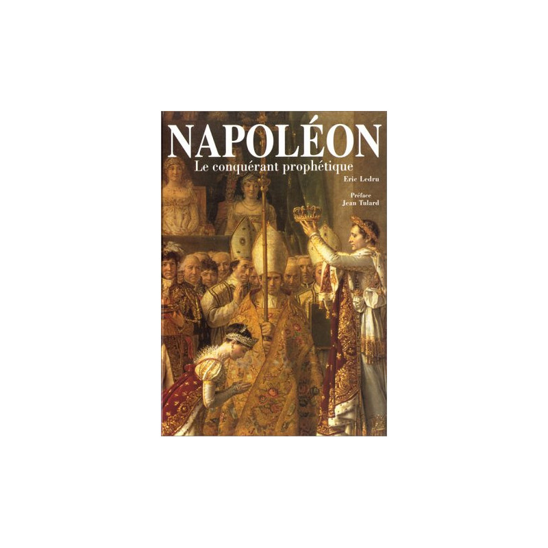 Livre Napoléon : Le conquérant prophétique d'Eric Ledru et11