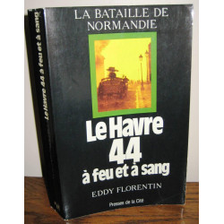 Livre Le Havre 44 à feu et...