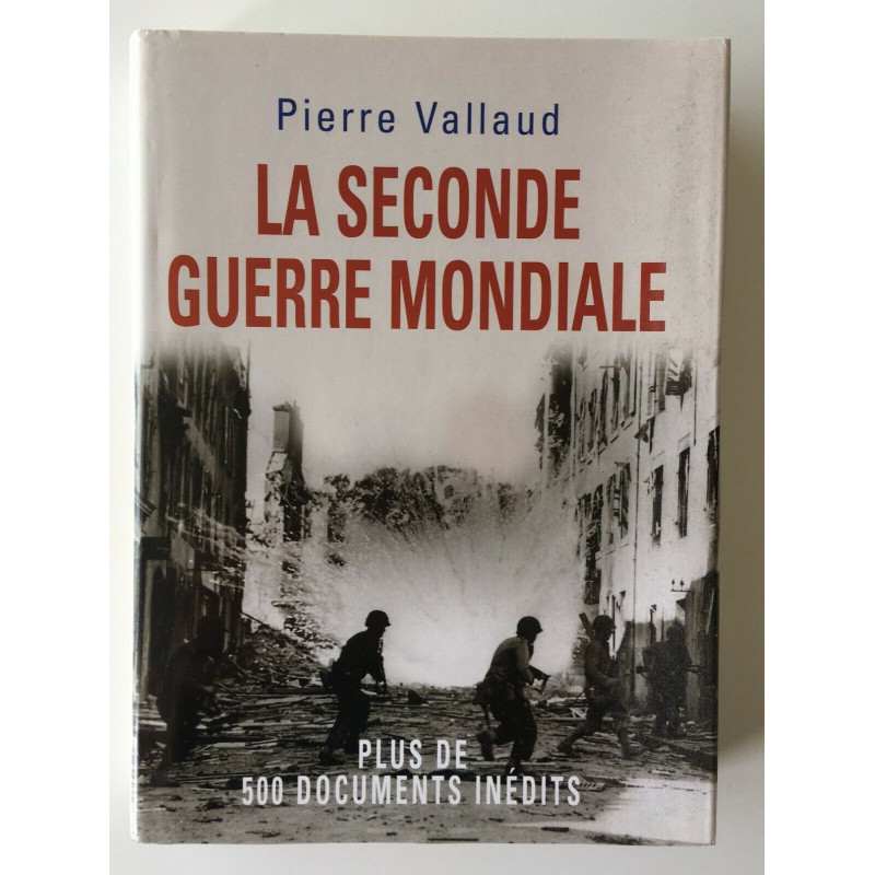 Livre La seconde Guerre Mondiale, Plus de 500 documents inédits de P. Vallaud et12