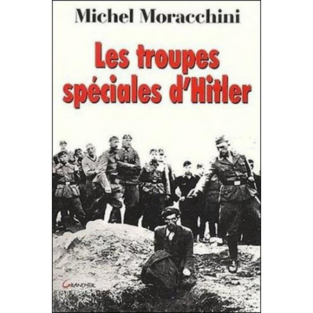 Livre Les troupes spéciales d'Hitler de M. Moracchini et13