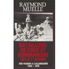 Livre Bataillons de choc et commandos de la 1ere armée de R. Muelle et13