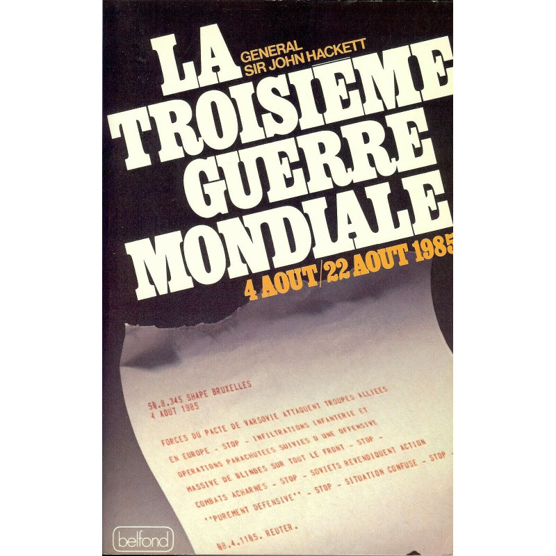 Livre La troisième guerre mondiale : 4 aout/22 aout 1985 du Gen. Sir J. Hackett et13