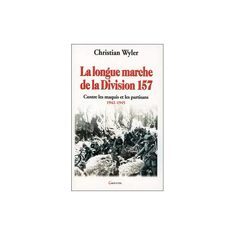 Livre La longue marche de la division 157 de C. Wyler et14