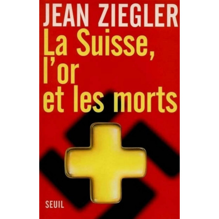 Livre La Suisse, l'or et les morts de J. Ziegler et14