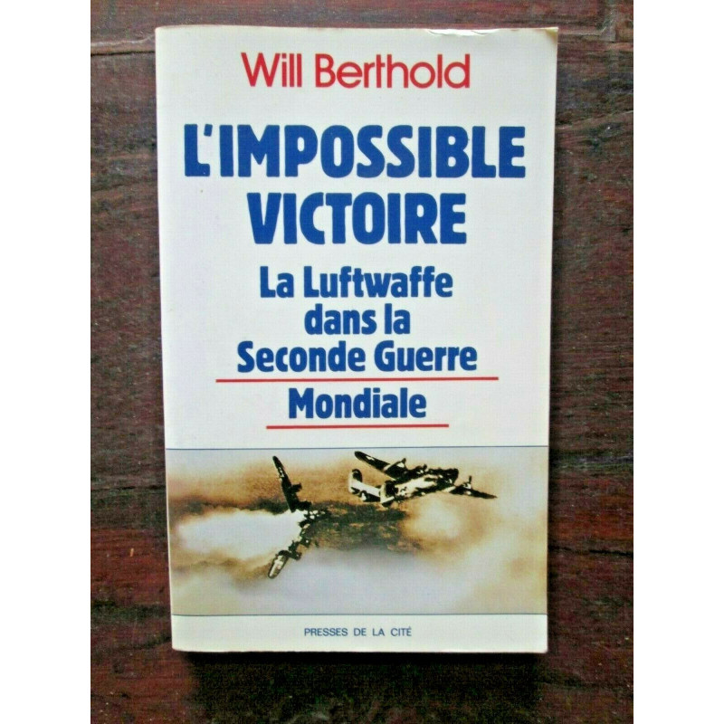 Livre L'impossible victoire : La Luftwaffe dans la seconde guerre mondiale de W. Berthold et11