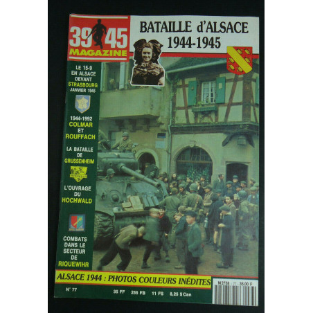 39-45 Magazine No77 : Bataille d'Alsace 1944-1945 et17