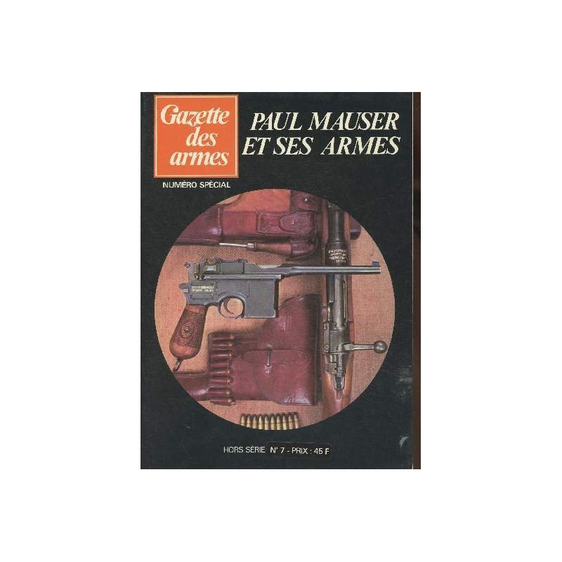 Revue Gazette des armes No7 : Paul Mauser et ses armes et17