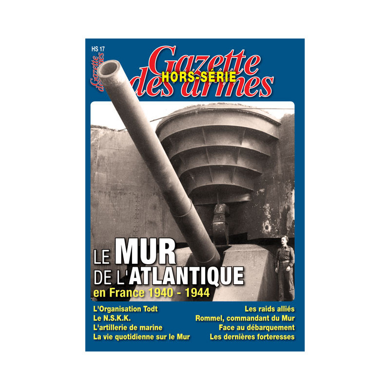 Revue gazette des armes Hors Serie No17 : Le mur de l'Atlantique et17