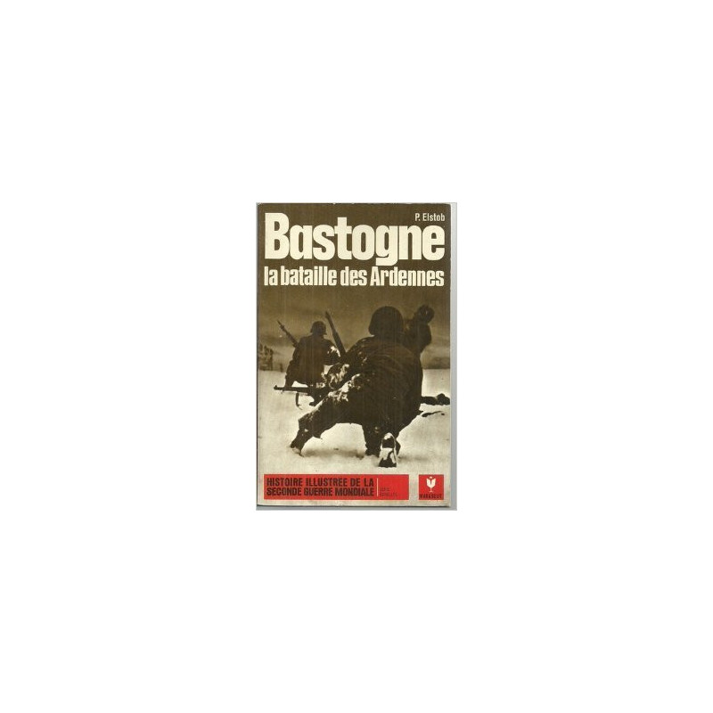 Livre Bastogne : La bataille des Ardennes de P Elstob et17