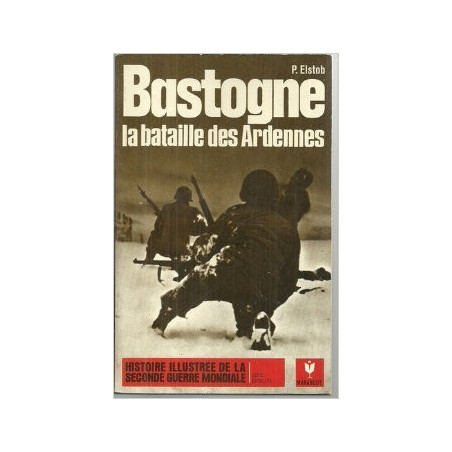 Livre Bastogne : La bataille des Ardennes de P Elstob et17