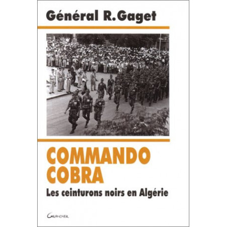 Livre Commando Cobra : Les ceinturons noirs en Algérie du Gen. R. Gaget et17