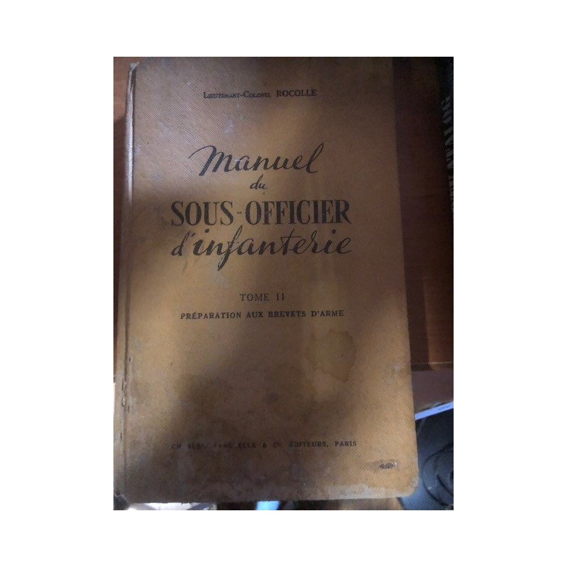 Manuel du sous officier d'infanterie Tome II Lt. Col. Rocolle et17