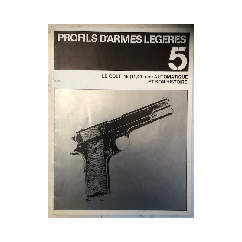 Livre Profils D'Armes Légères 5 : Le Colt 45 (11.43mm) automatique et son histoire et2