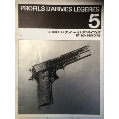 Livre Profils D'Armes Légères 5 : Le Colt 45 (11.43mm) automatique et son histoire et2