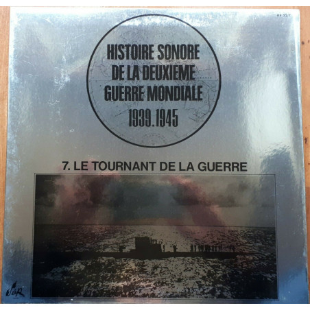 Vinyle 33 tours : Histoire sonore de la deuxième guerre mondiale 1939-1945 : 7. Le tournant de la Guerre et22