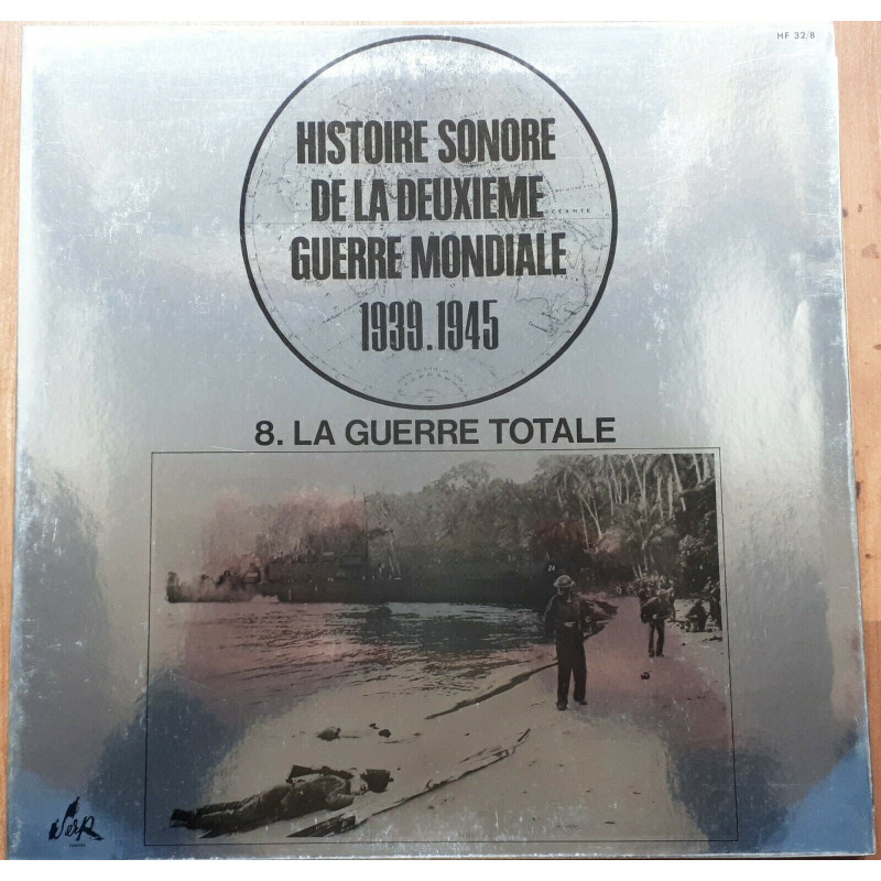 Vinyle 33 tours : Histoire sonore de la deuxième guerre mondiale 1939-1945 : 8.La guerre totale et22