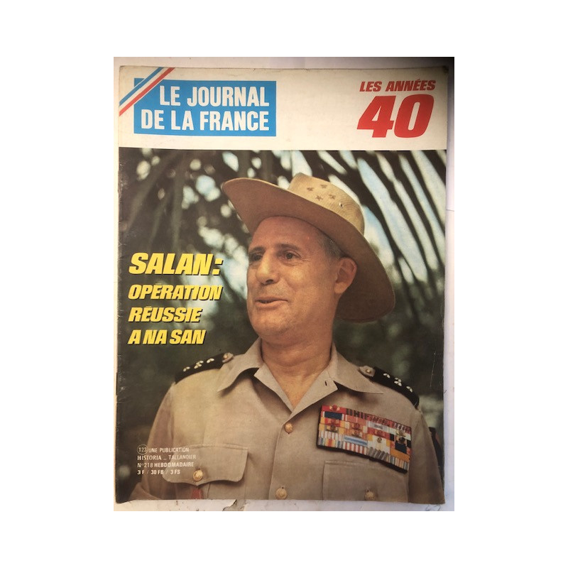 Revue Le journal de la France : Les années 40 - Salan : Opération réussie A Na San et21