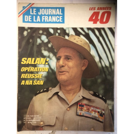 Revue Le journal de la France : Les années 40 - Salan : Opération réussie A Na San et21