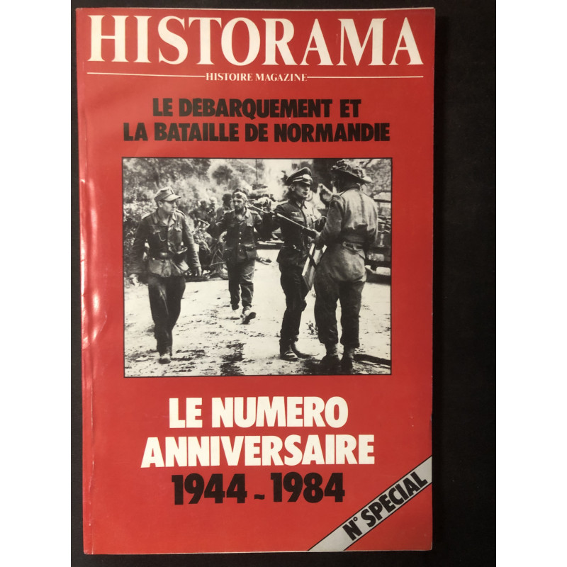 Revue Historama No Spécial anniversaire 1944-1984 : Le débarquement et la bataille de Normandie