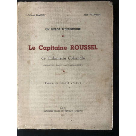 Livre La Capitaine Roussel de l'infanterie Coloniale : Un héros d'indochine du Lt-Colonel Maurel et Jean Valentin