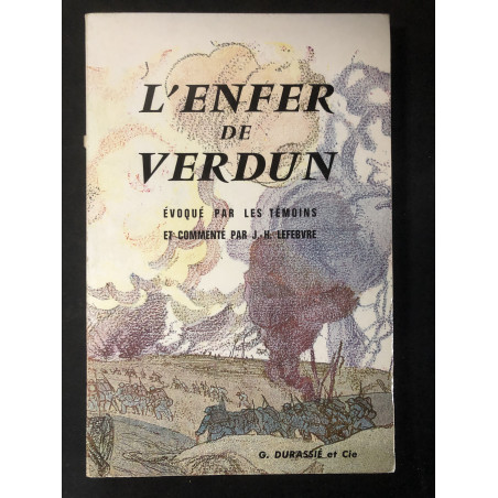 Livre L'enfer de Verdun évoqué par les témoins et commenté par J.H. Lefebvre