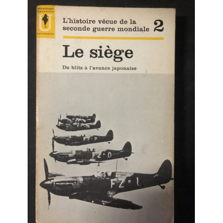 Livre L'histoire vécue de la seconde guerre mondiale 2 : Le siège 