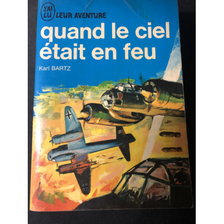 Livre Quand le ciel était en feu de Karl Bartz