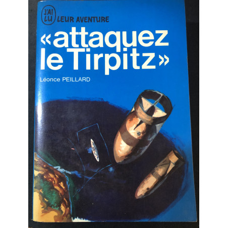 "attaquez le Tirpitz" Léonce Peillard