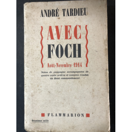 Livre Avec Foch : Août Novembre 1944 de André Tardieu